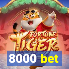 8000 bet